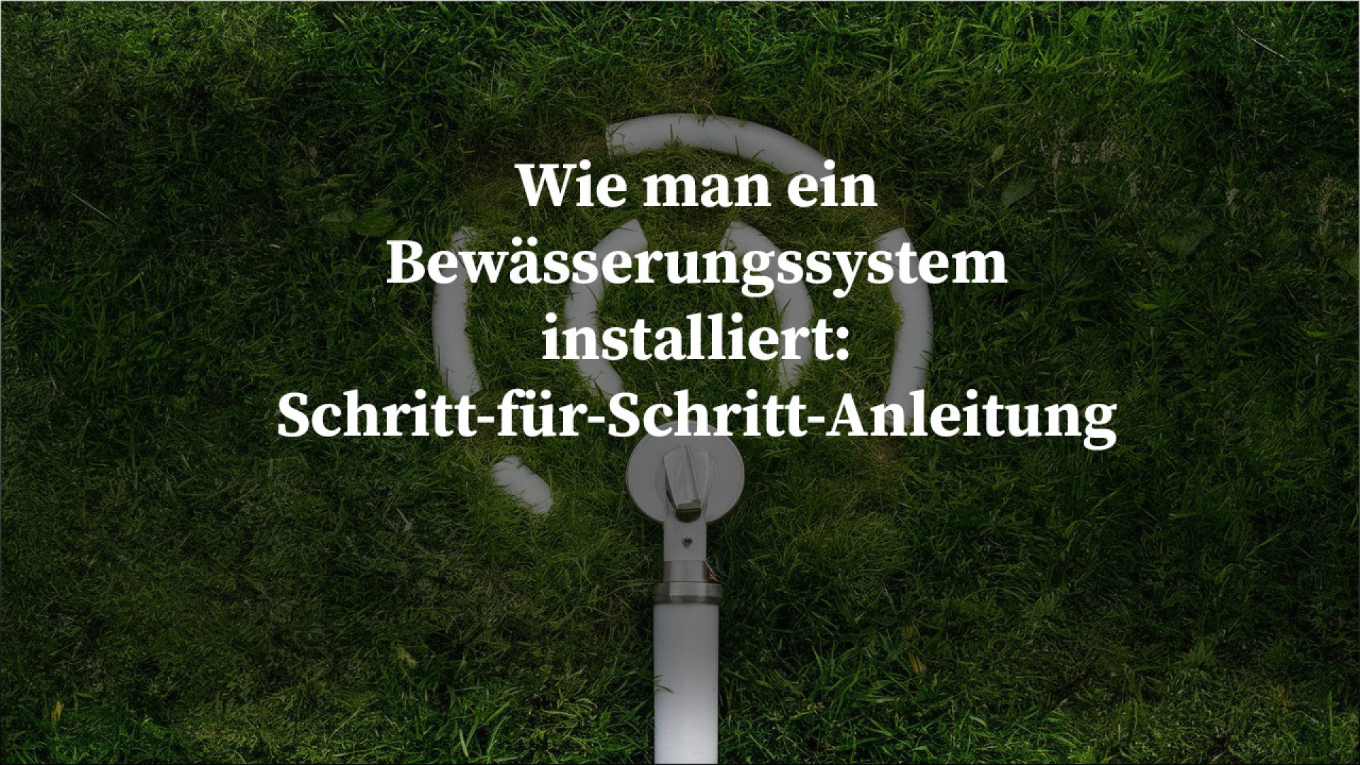 https://shop.bgatec.de/image/cache/catalog/Wie-man-ein-Bewässerungssystem-installiert-Schritt-für-Schritt-Anleitung-1920x1080.jpg